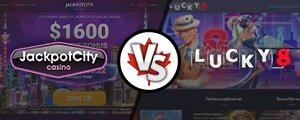 Canada: Jackpot City vs Lucky8