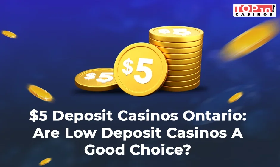 5 dollar deposit casinos ontario