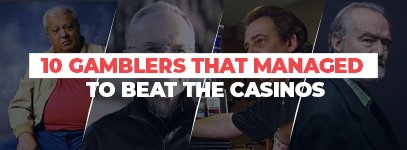 10 gamblers that managed to beat the casinos