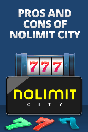 advantages and disarvantages of nolimit city slots