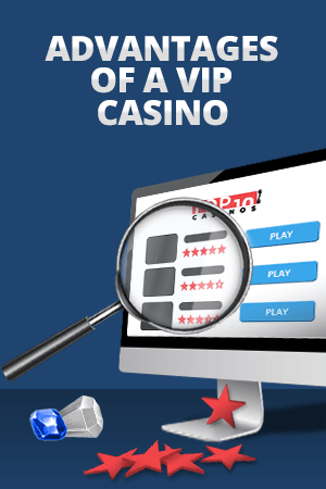 advantages of a vip casino