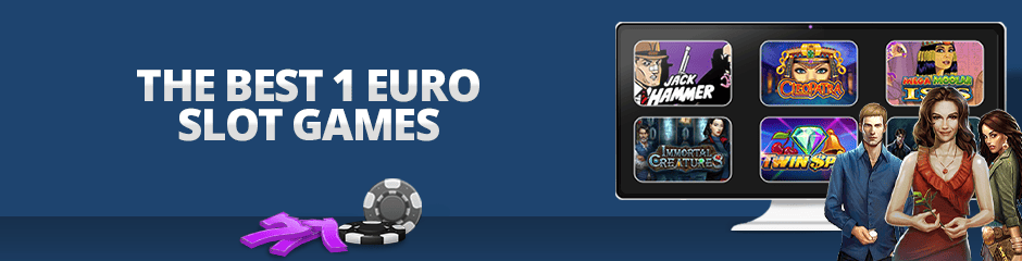 The Best 1 EURO Slot Games