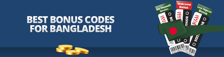 Best Bonus Codes for Bangladesh