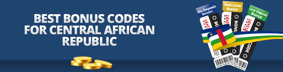 Best Bonus Codes for Central African Republic
