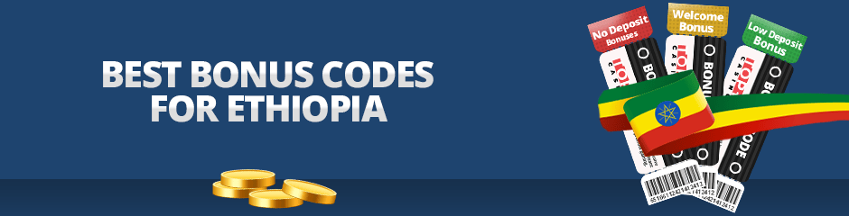 Best Bonus Codes for Ethiopia