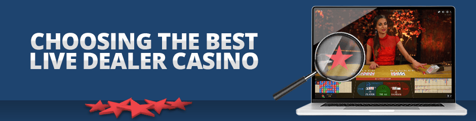Choosing the Best Live Dealer Casino