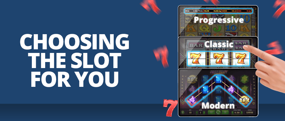 choosing the slot for you