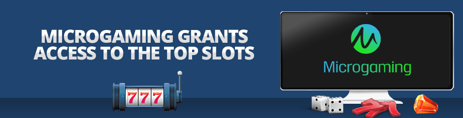 microgaming grants access to the top slots