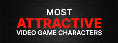 Most Attractive Video Game Characters