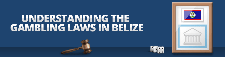 Gambling Laws in Belize