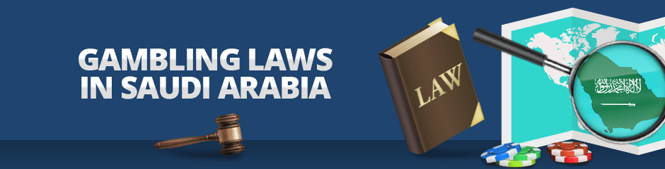 gambling laws in saudi arabia