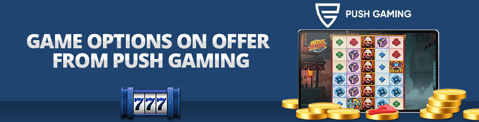 game options on offer from push gaming