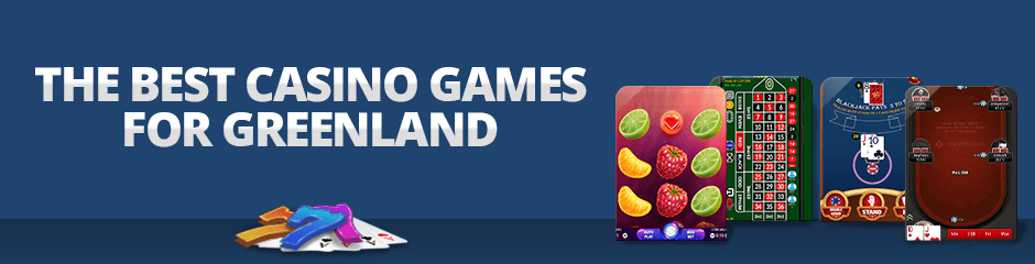 best casino games greenland