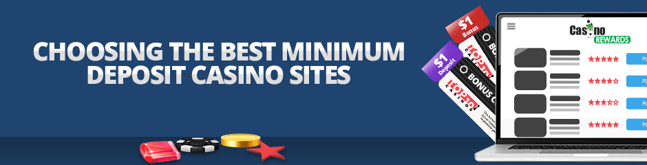 choosing the best minimum deposit casino sites