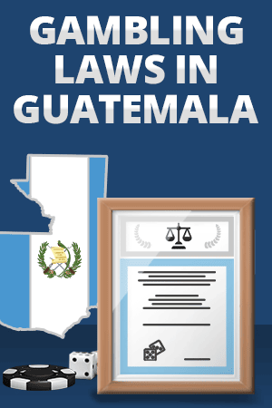 Online Gambling Laws in Guatemala