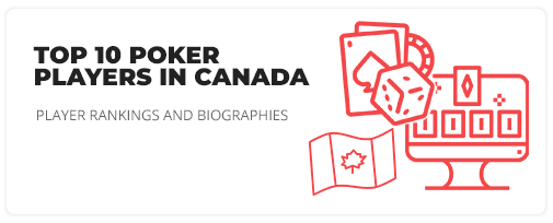 Top 10 Poker Players in Canada