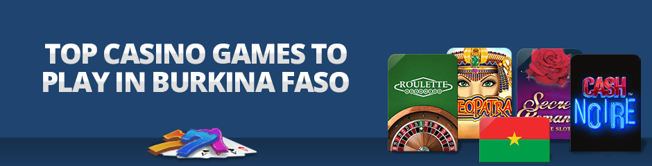 Top Casino Games in Burkina Faso