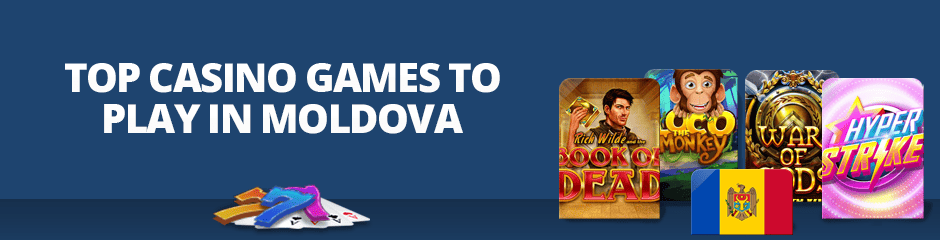 Top Casino Games in Moldova