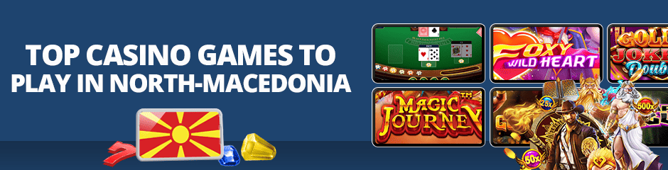 Top Casino Games in North Macedonia