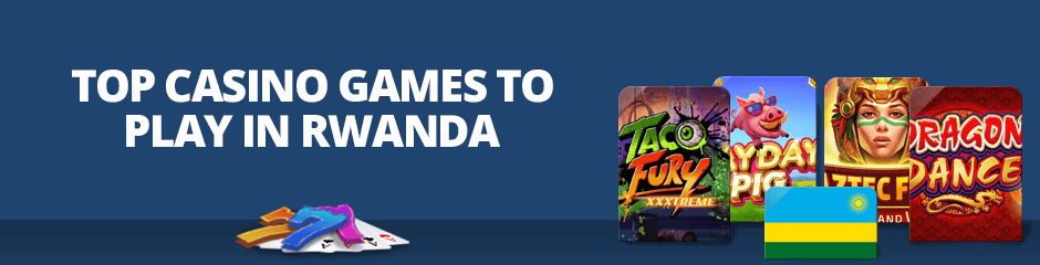 Top Casino Games in Rwanda