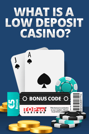 What is a Low Deposit Casino?